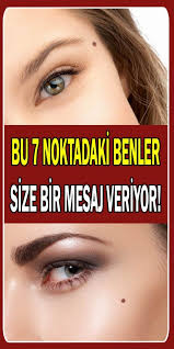 Yuzdeki Ve Vucuttaki Benlerin Anlamlari Yuzden Benler Ne Mesaj Veriyor Yuzler Saglik Ev Yapimi Cilt Bakimi