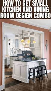 Fantastic Kitchen And Dining Room Combination Makeovers In 2021 Kitchen Dining Room Combo Dining Room Small Kitchen And Dining Room Combo