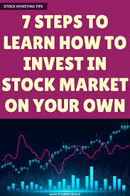 7 steps to learn how to invest in stock market on your own stock market investing ideas of stock marke stock market investing investing investing in shares
