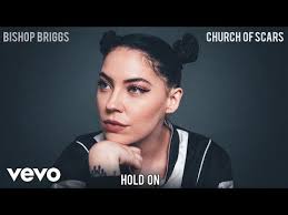 Bishop Briggs River Lyrics Bishop Briggs Hold On Official Audio Youtube This Bishop Briggs Bishop Briggs
