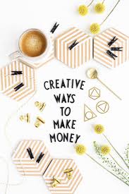 Genuine ways to make money online without investment. 36 Creative Ways To Make 100 A Day How To Make Money Fast