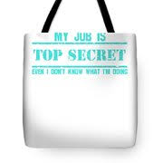 If you want to keep a secret, you must also hide it from yourself. Career Jokes Job Is Top Secret I Dont Know What Im Doing Drawing By Kanig Designs