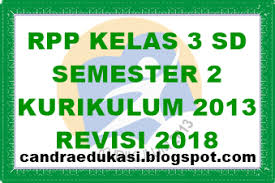 Download rpp kelas 3 tema 1 kurikulum 2013 revisi 2018 sangatlah mudah hanya dengan mengklik tautan di bawah. Rpp Sd Kelas 3 Kurikulum 2013 Semester 2 Revisi 2018