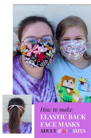Looking For An Easier Face Mask To Make Adults And Kids Try These Elastic Back Face Masks With Elastic That Wi In 2020 Face Masks For Kids Mask For Kids Diy