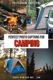 As with many things, a successful camping trip requires preparation so don't wind up sleeping in a leaky tent or eating only granola bars. 101 Perfect Camping Captions For Instagram Carpe Diem Our Way Travel