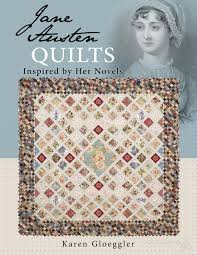 Jane Austen Quilts Inspired By Her Novels Gloeggler 9781604601039 Amazon Com Books Book Quilt Jane Austen Quilt Patterns