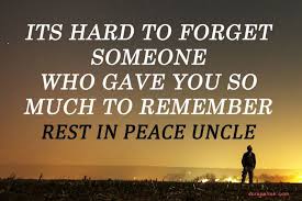Birthday Message For Uncle Who Passed Away Rest In Peace Quotes For Uncle Peace Quotes Rest In Peace Quotes Uncle Quotes