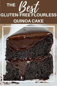 The Best Gluten Free Flourless Chocolate Quinoa Cake Recipe Gluten Free Chocolate Cake Quinoa Cake Quinoa Chocolate Cake
