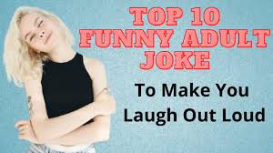 We all love a good laugh, no matter the occasion. Top 10 Dirty Funny Jokes Try Not To Laugh For Adults Only Youtube