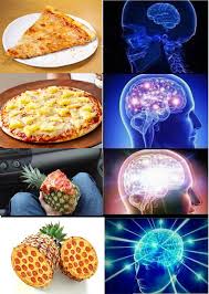 Pizza On Pineapple Galaxy Brain Pizza Meme Great Memes Brain Meme