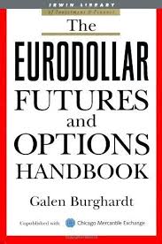 The Eurodollar Futures And Options Handbook Mcgraw Hill Library Of Investment And Finance By Galen Burghardt 40 05 350 Pages Investing Finance Mcgraw Hill