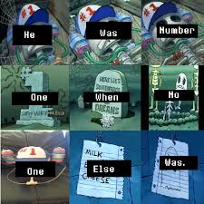 Find and save he was number one spongebob memes | from instagram, facebook, tumblr, twitter & more. He Was Number One When No One Else Was Spongebob