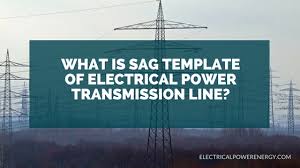 What Is Sag Template Of Electrical Power Transmission Line