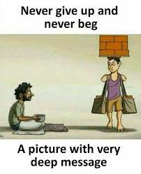 Dopl3r Com Memes Never Give Up And Never Beg A Picture With Very Deep Message