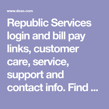 Republic Services Login And Bill Pay Links Customer Care Service Support And Contact Info Find Republic In 2020 Paying Bills Republic Services Discover Credit Card