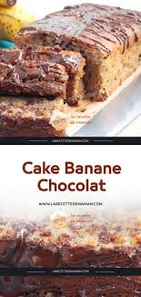 Cake Banane Chocolat Recette Cake Banane Chocolat Banane Chocolat Recette Gateau Banane