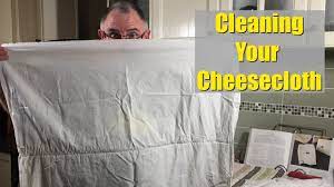 Cleaning Your Cheesecloth Youtube