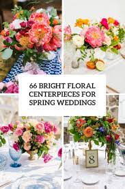 In stock on may 25, 2021. 66 Bright Floral Centerpieces For Spring Weddings Weddingomania