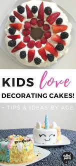 Kids Cake Decorating Fun Tips And Ideas For Different Ages Cake Decorating For Kids Cake Recipes For Kids Easy Cakes For Kids