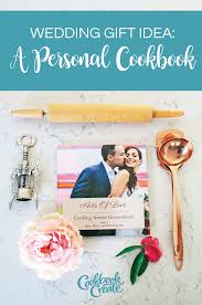 Best Wedding Gift Ever A Diy Cookbook From The Cookbook Create Blog Diy Cookbook Wedding Gifts Personalized Cookbooks