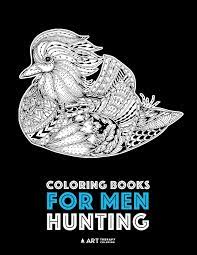The art in men's coloring. Amazon Com Coloring Books For Men Hunting Detailed Hunting Designs For Relaxation And Stress Relief Complex Zendoodle Animal Designs For Guys 9781641260114 Art Therapy Coloring Books