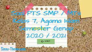 Biasanya bapak dan ibu guru akan disibukkan dengan membuat soal untuk (pat) penilaian akhir tahun ujian akhir. Soal Pts Smp Kelas 7 Pendidikan Agama Islam Kristen Katolik Hindu Semester 2 K13 2020 2021 Sinau Thewe Com