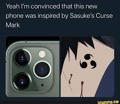 Yeah I M Convinced That This New Phone Was Inspired By Sasuke S Curse Mark Ifunny Funny Naruto Memes Sasuke Anime Memes Funny