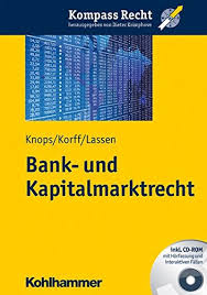 Das kapitalmarktrecht und das anlegerschutzrecht. 9783170217768 Bank Und Kapitalmarktrecht Kompass Recht Zvab Knops Kai Oliver Korff Niklas Lassen Malte 3170217763