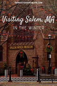 Visiting Salem Ma In The Winter Things To Do In Salem In 2020 Visit Salem Ma Salem Haunted Happenings