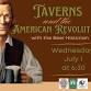 Taverns and the American Revolution with the Beer Historian