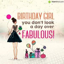 Funny Birthday Wishes For A Lady Friend Birthday Girl You Don T Look A Day Over Fabulous In Funny Birthday 288305 Updated One Year A Happy Birthday Friend Happy Birthday Images Birthday Humor