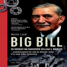 Big Bill : en biografi om danskeren William S. Knudsen
