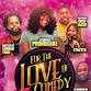 FOR THE LOVE OF COMEDY event image