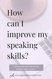 How to improve my english speaking skills. How To Speak English Well 4 Easy Steps To Improve Your Speaking Skills Speaking Skills English Speaking Skills Improve English Speaking