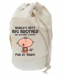 I hope you are old enough to hang all night with the big boys now. Worlds Best Big Brother 21st Birthday Present Duffle Bag Gifts For Him 5055884399103 Ebay