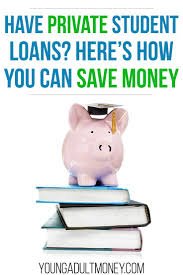 Have Private Student Loans Here S How You Can Save Money Private Student Loan Student Loans Paying Student Loans