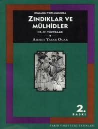 Ahmet Yasar Ocak Osmanli Toplumunda Zindiklar Ve Mulhidler 15 Ve 17 Yuzyillar Kitap Egitim