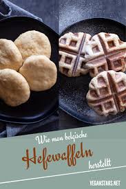 Belgische Waffeln Ohne Ei Vegan Veganstars Net Rezept In 2020 Susse Backerei Belgische Waffeln Lebensmittel Essen