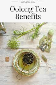 Top 10 Oolong Tea Benefits Artfultea In 2021 Oolong Tea Benefits Tea Benefits Oolong Tea
