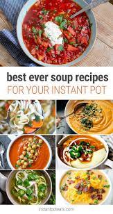 The Best Instant Pot Soup Recipes Ever Instant Pot Soup Recipes Instant Pot Soup Instant Pot Recipes