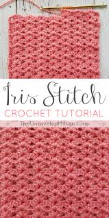 Pdf printable basic crochet stitches. Iris Stitch Crochet Tutorial The Unraveled Mitten