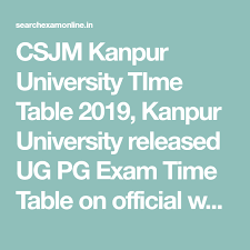 Csjm Kanpur University Time Table 2019 Kanpur University Released Ug Pg Exam Time Table On Official Website Students Download Csjmu Exam Time Exam University
