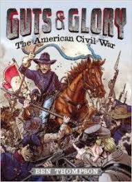 Guts Glory The American Civil War By Ben Thompson Civil War Books American Civil War War