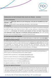 FORMULÁRIO DE PARTICIPAÇÃO PARA COLETA DE PREÇOS – 282024 1. Parte  Contratante Razão Social: FUNDAÇÃO INSTITUTO DE PES