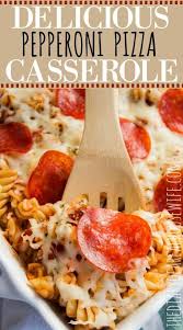 Pepperoni Pizza Casserole In 2020 Pizza Casserole Pepperoni Pizza Casserole Pepperoni Recipes