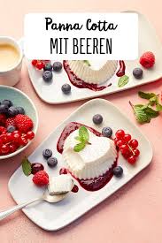 Panna Cotta Mit Beeren Rezept Rezept Einfacher Nachtisch Panna Cotta Rezepte
