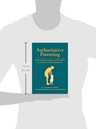 Synthesizing nurturance and discipline for optimal child development (pp. Amazon Authoritative Parenting Synthesizing Nurturance And Discipline For Optimal Child Development Larzelere Robert E Morris Amanda Sheffield Harrist Amanda W Counseling