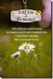 Feliz Fim De Semana Para Todos Feliz Fim De Semana Mensagem Fim De Semana Mensagem De Feliz Semana