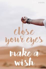 Close Your Eyes Make A Wish Die Absolut Schonsten Spruche Und Zitate Uber Das Reisen Leben Reisezitate Zitate Reisen Spruche Zitate Schone Spruche Zitate
