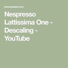 Write a comment if you. Nespresso Lattissima One Descaling Youtube Nespresso Lattissima Nespresso Espresso Lovers